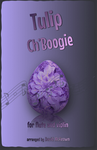 The Tulip Ch'Boogie for Flute and Violin Duet