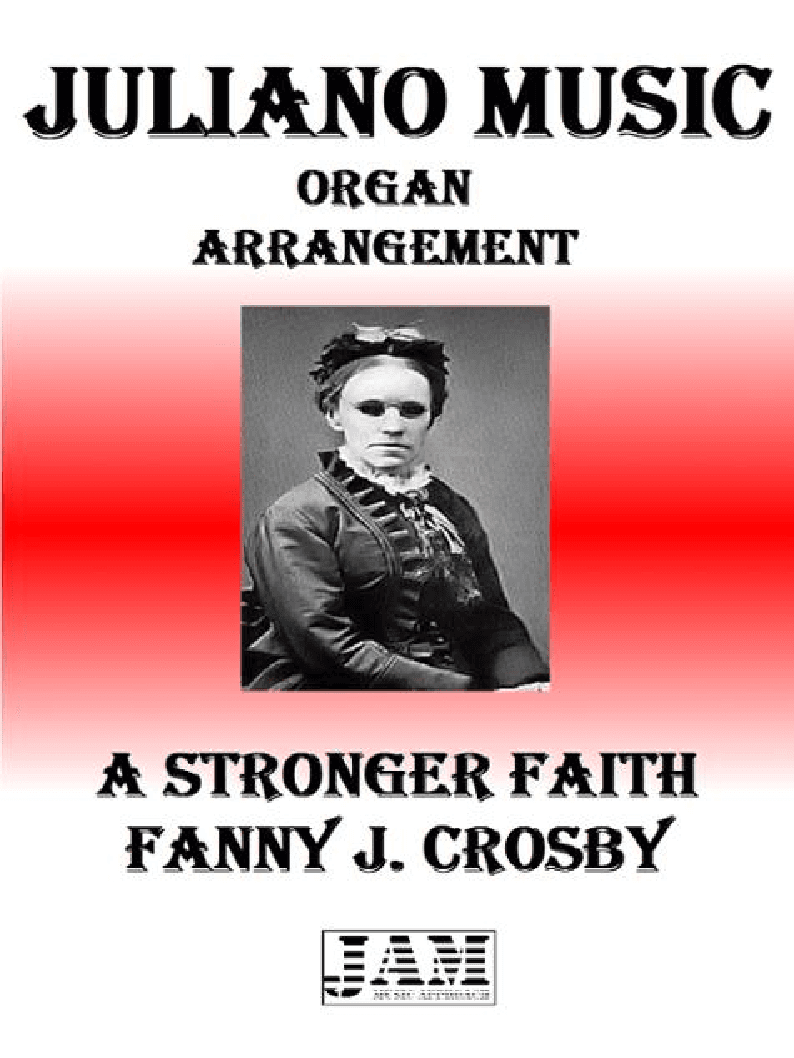 A STRONGER FAITH - FANNY J. CROSBY (HYMN - EASY ORGAN) (arr. Juliano Music)