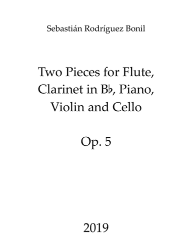 Two Pieces for Flute, Clarinet, Piano, Violin and Cello Op. 5