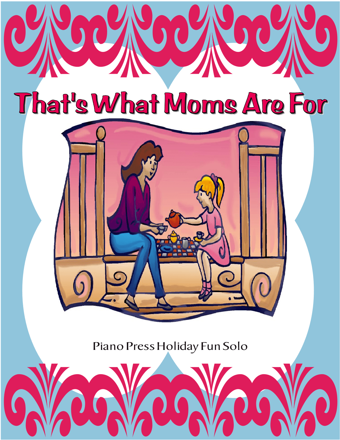 That's What Moms Are For