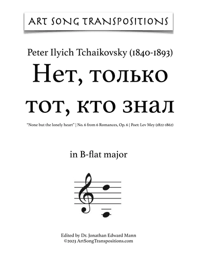 TCHAIKOVSKY: Нет, только тот, кто, Op. 6 no. 6 (transposed to B-flat major) (arr. ArtSongTranspositions.com)