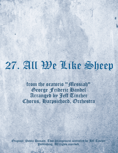 27. All We Like Sheep (arr. Jeff Tincher)