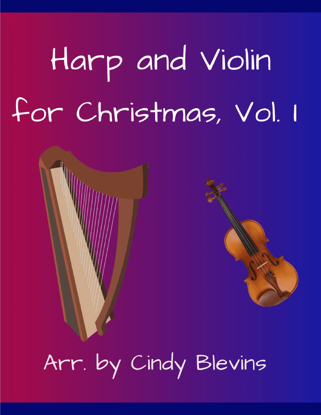 Harp and Violin For Christmas, Vol. I, 14 arrangements (arr. Cindy Blevins)