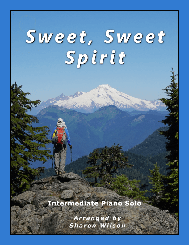 Sweet, Sweet Spirit (arr. Sharon Wilson)