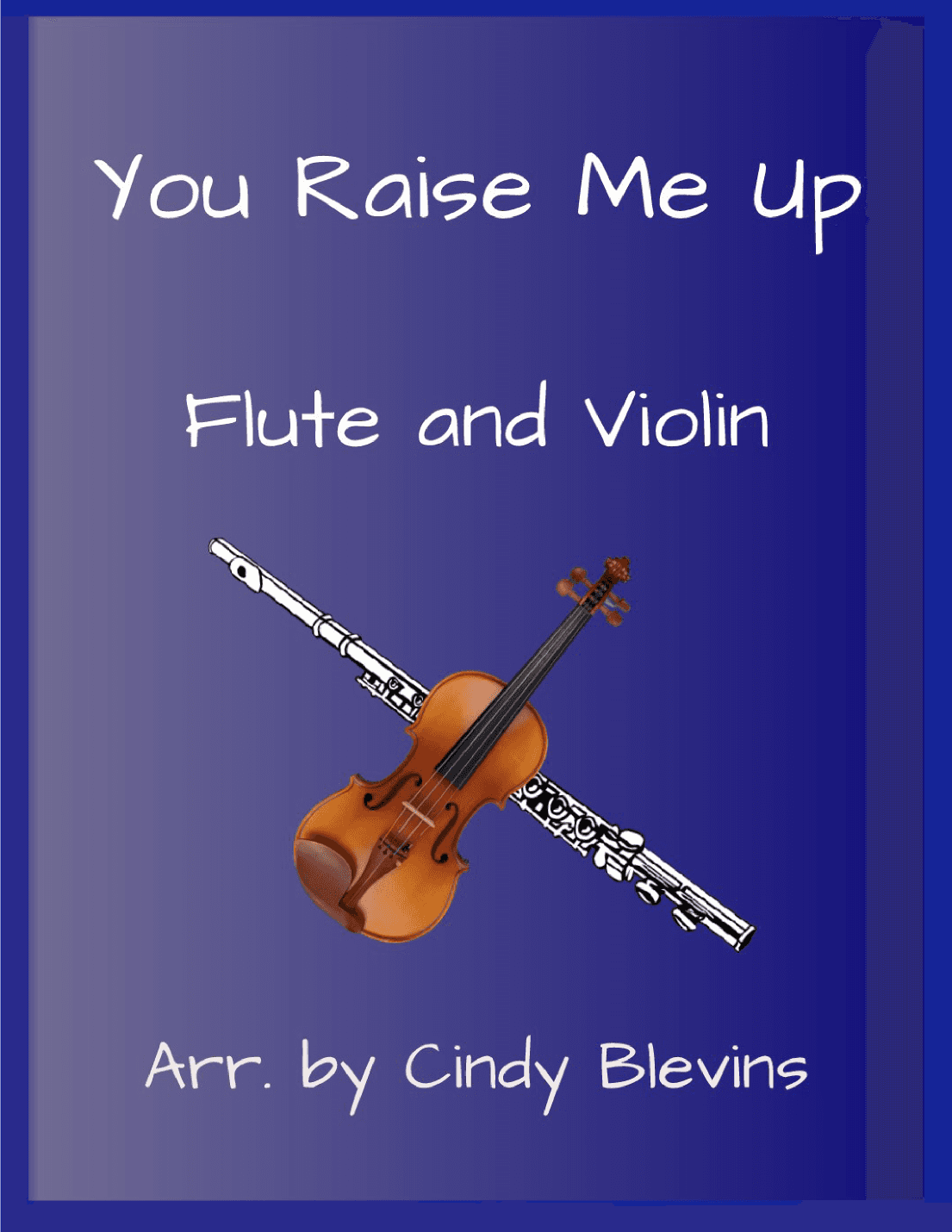 You Raise Me Up (arr. Cindy Blevins)