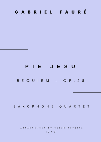 Pie Jesu (Requiem, Op.48) - Sax Quartet (Full Score and Parts) (arr. César Madeira)