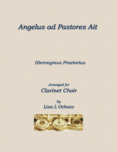 Angelus ad Pastores Ait for Clarinet Choir (arr. Lisa L Ochoco)