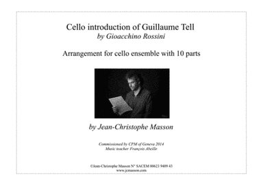 Cello introduction of Guillaume Tell arranged for 10 cellos --- FULL SCORE AND PARTS --- JCM2014 (arr. Jean-Christophe Masson)
