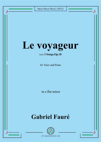 Fauré-Le voyageur,in a flat minor,Op.18 No.2,from '3 Songs,Op.18' (arr. OSM Press)