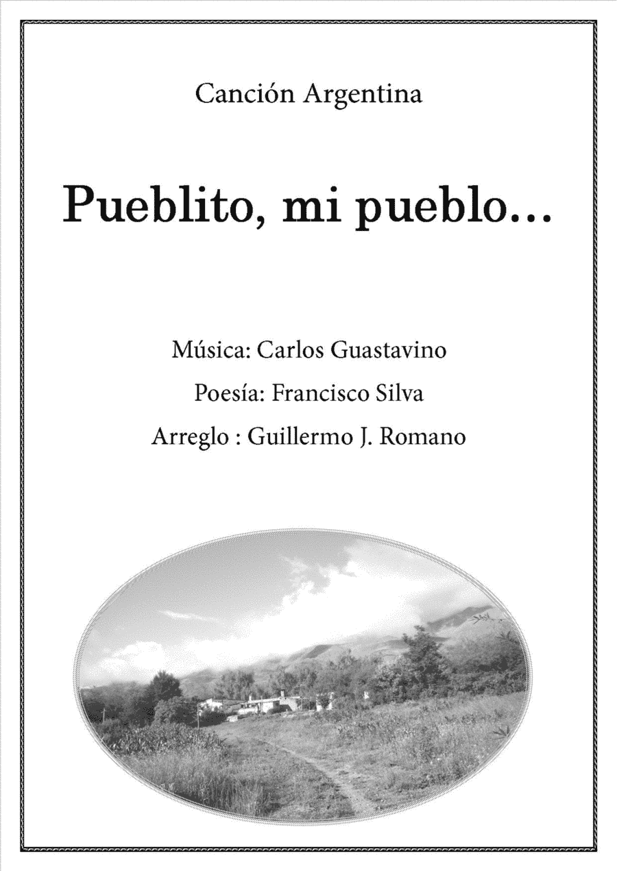 Pueblito, mi pueblo... (little town, my town...) -  E major - Carlos Guastavino - Voice and guitar (arr. Guillermo J. Romano)