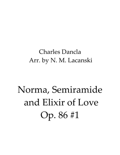 Norma, Semiramide and Elixir of Love, Op. 86 #1 (arr. Nick Lacanski)