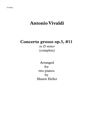 Concerto grosso, op. 3, #11 in D minor, RV565, (complete) for Two Pianos arr. Shawn Heller (arr. Shawn Heller)