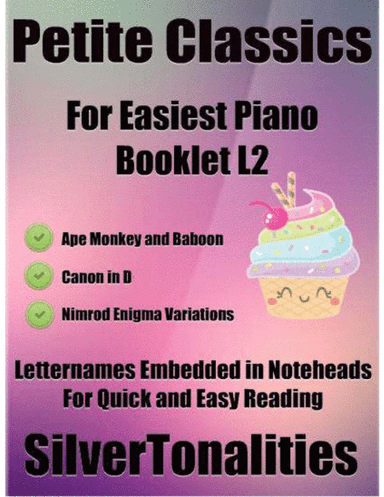 Petite Classics for Easiest Piano Booklet L2 (arr. SilverTonalities)
