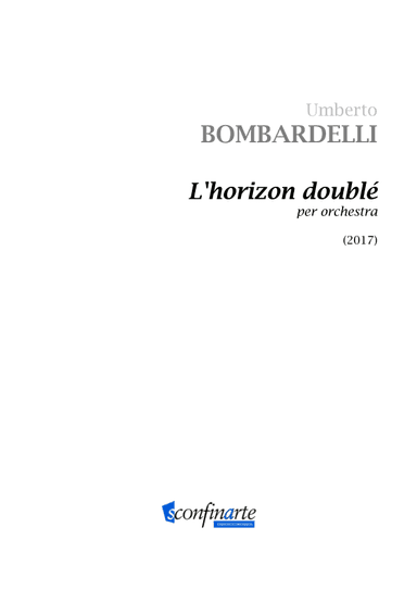 Umberto Bombardelli: L’HORIZON DOUBLÈ (ES-20-117) - Score Only