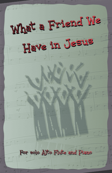 What A Friend We Have In Jesus, Gospel Hymn for Alto Flute and Piano (arr. David McKeown)