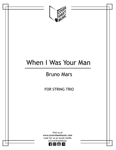 When I Was Your Man (arr. Jose Quintana)