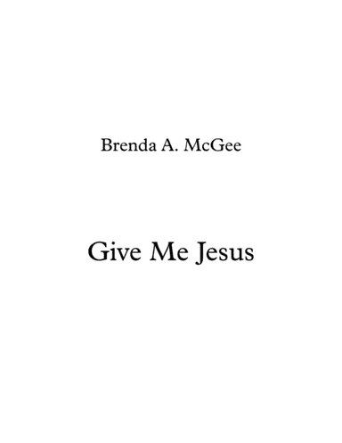Give Me Jesus (arr. Brenda A. McGee)