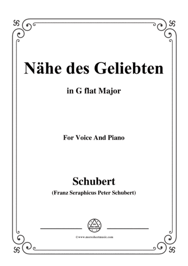 Schubert-Nähe des Geliebten,Op.5 No.2,in G flat Major,for Voice&Piano (arr. MSM)
