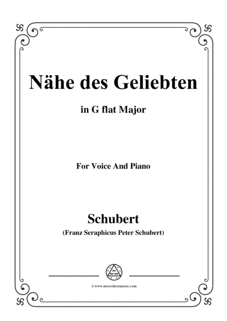 Schubert-Nähe des Geliebten,Op.5 No.2,in G flat Major,for Voice&Piano (arr. MSM)