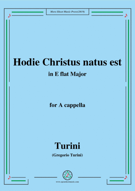 Turini-Hodie Christus natus est,in E flat Major,for A cappella (arr. MSM)