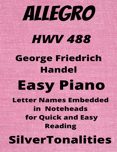 Allegro HWV 488 Easy Piano Sheet Music (arr. SilverTonalities)