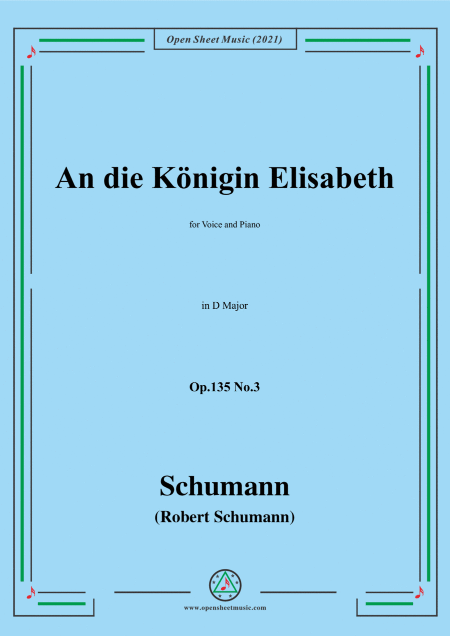 Schumann-An die Konigin Elisabeth,Op.135 No.3in D Major ,for Voice and Piano (arr. Open Cloud)