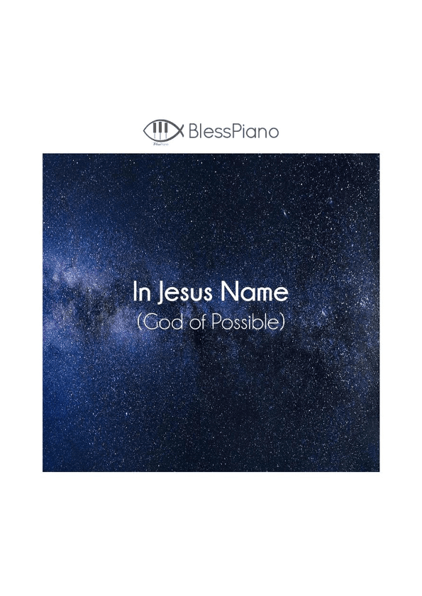 In Jesus Name (god Of Possible) (arr. BlessPiano)