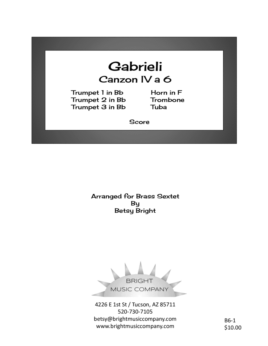 Gabrieli Canzon IV a 6 for brass sextet (3 trumpets, horn/tpt4, trombone, tuba) (arr. Betsy Bright)