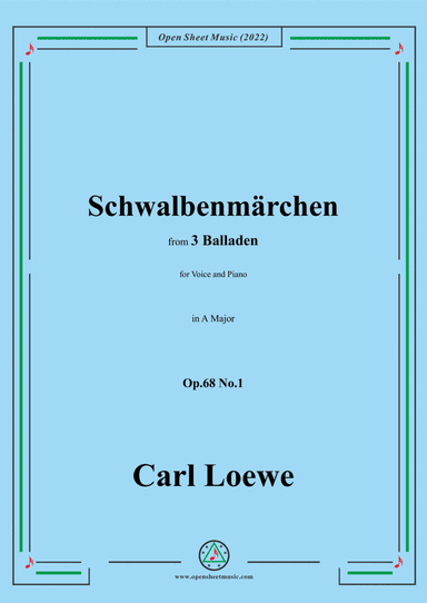Loewe-Schwalbenmarchen,in A Major,Op.68 No.1,from 3 Balladen,for Voice and Piano (arr. Open Cloud)