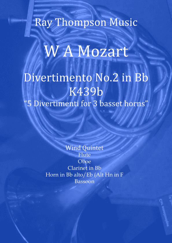 Mozart: Divertimento No.2  from “Five Divertimenti for 3 basset horns” K439b - wind quintet (arr. Ray Thompson)
