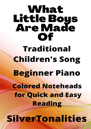 What Little Boys Are Made Of Beginner Piano Sheet Music with Colored Notation (arr. SilverTonalities)