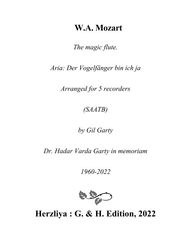 Aria: Der Vogelfänger bin ich ja fom the opera "The magic flute" (arranged for 5 recorders (SAATB)) (arr. Gil Garty)