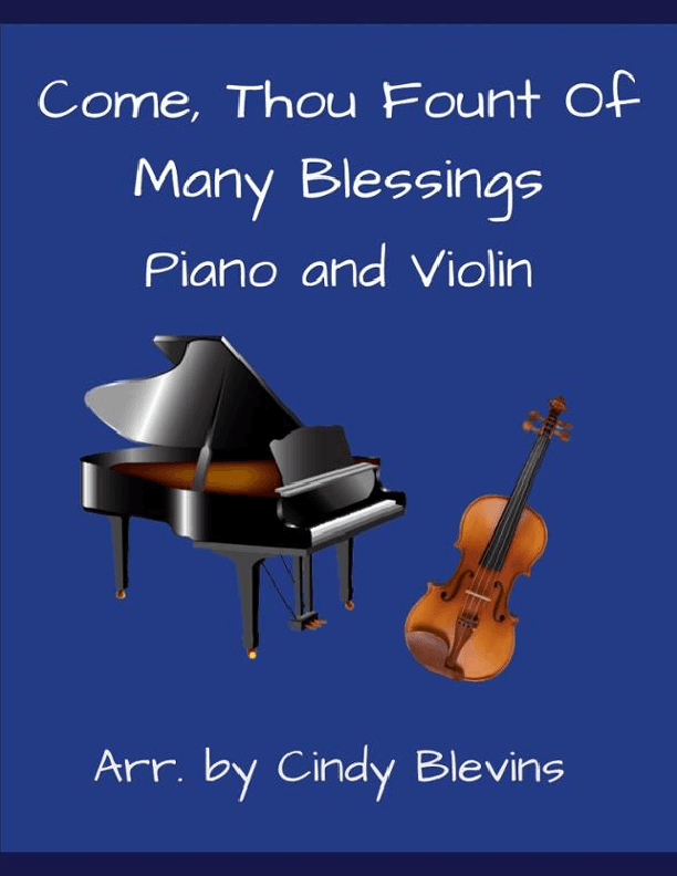 Come, Thou Fount of Every Blessing, for Piano and Violin (arr. Cindy Blevins)