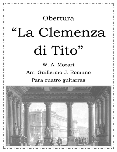 La clemenza di tito (overture) - W. A. Mozart - for guitar quartet (arr. Guillermo J. Romano)