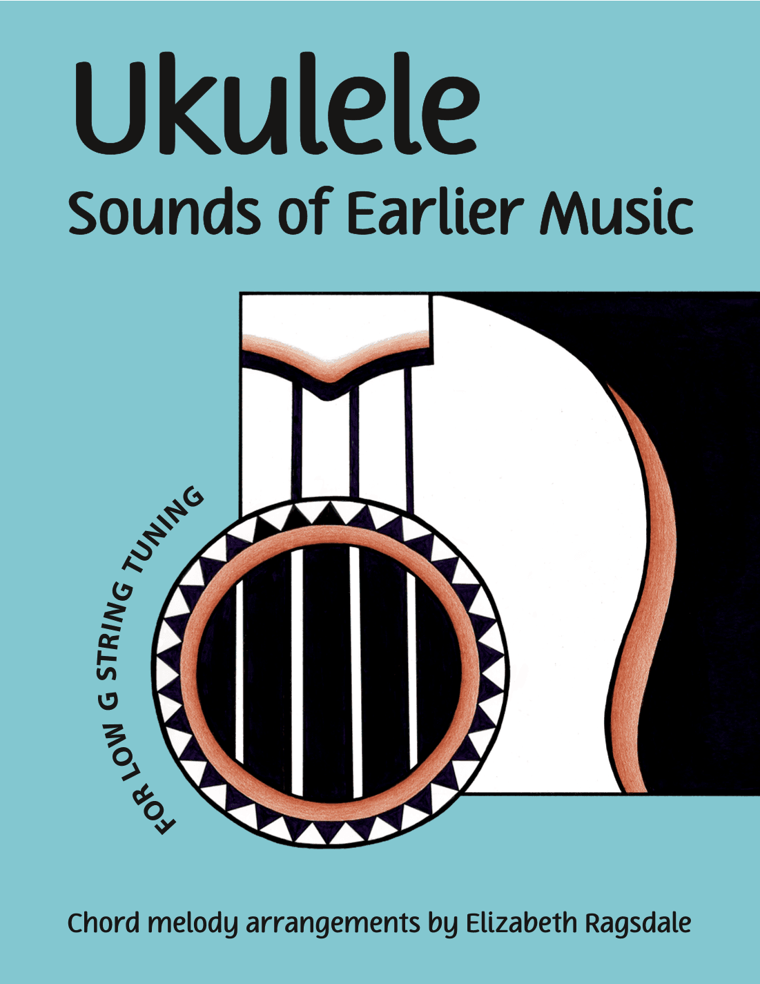 Ukulele Sounds of Earlier Music Book for Low G String Tuning (arr. Elizabeth Ragsdale)