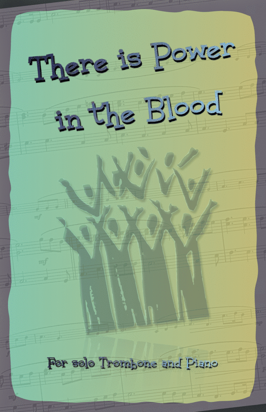 There is Power in the Blood, Gospel Hymn for Trombone and Piano (arr. David McKeown)