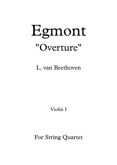 Ludwig van Beethoven - Egmont "Overture" - For String Quartet (Parts) (arr. Daniel de la Rosa Oliva)