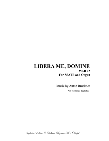 LIBERA ME, DOMINE - A. Bruckner - WAB 22 - Arr. for SSATB Choir and Organ (arr. Renato Tagliabue)
