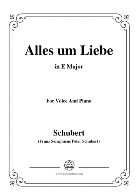 Schubert-Alles um Liebe,in E Major,for Voice&Piano (arr. MSM)