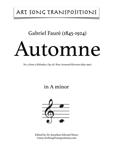FAURÉ: Automne, Op. 18 no. 3 (transposed to A minor, G-sharp minor, and G minor) (arr. ArtSongTranspositions.com)