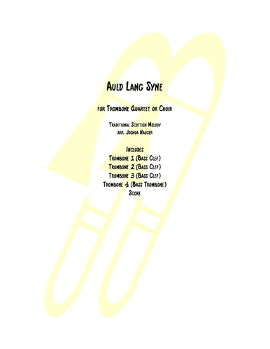 Auld Lang Syne for Trombone Quartet or Choir (arr. Joshua Hauser)
