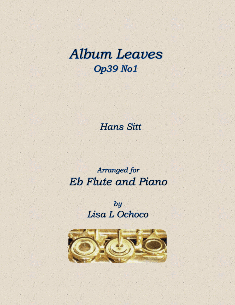 Album Leaves Op39 No1 for Eb Flute and Piano (arr. Lisa L Ochoco)