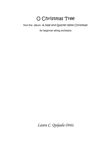 O Christmas Tree, from the album A Half and Quarter Note Christmas! STRING ORCHESTRA (arr. Laura C. Quijada Ortíz)