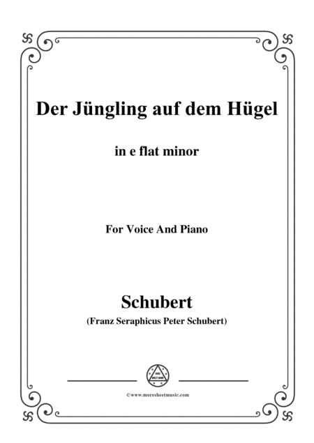 Schubert-Der Jüngling auf dem Hügel,in e flat minor,Op.8 No.1,for Voice and Piano (arr. MSM)