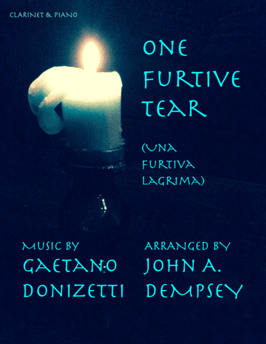 One Furtive Tear (Una Furtiva Lagrima): Clarinet and Piano (arr. John A. Dempsey)