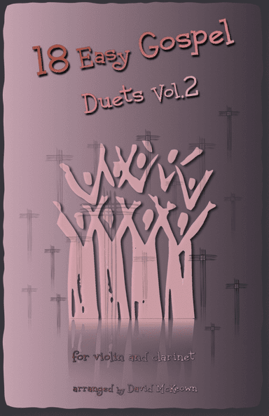 18 Easy Gospel Duets Vol.2 for Violin and Clarinet (arr. David McKeown)