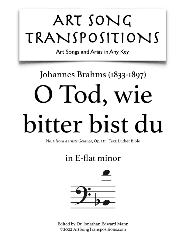 BRAHMS: O Tod, wie bitter bist du, Op. 121 no. 3 (transposed to E-flat minor, bass clef) (arr. ArtSongTranspositions.com)