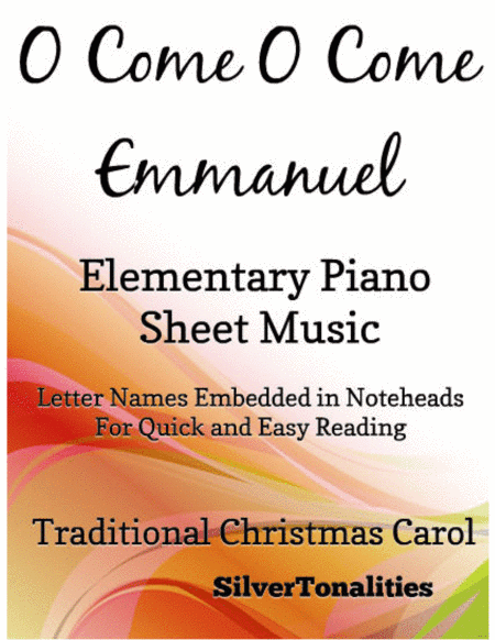 O Come O Come Emmanuel Elementary Piano Sheet Music (arr. SilverTonalities)
