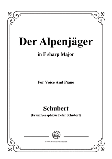 Schubert-Der Alpenjäger,in F sharp Major,Op.13,No.3,for Voice and Piano (arr. MSM)