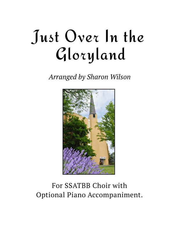 Just Over In the Gloryland (for SSATBB choir A Cappella or with Piano Accompaniment) (arr. Sharon Wilson)